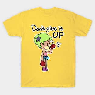 Don’ give it up T-Shirt